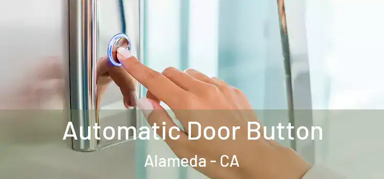 Automatic Door Button Alameda - CA