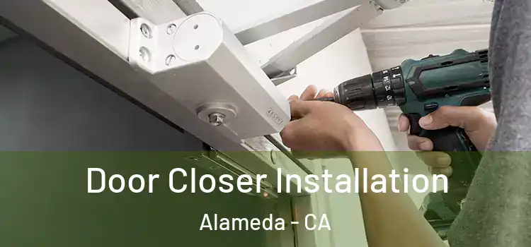 Door Closer Installation Alameda - CA