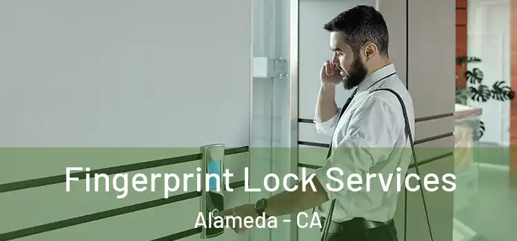Fingerprint Lock Services Alameda - CA