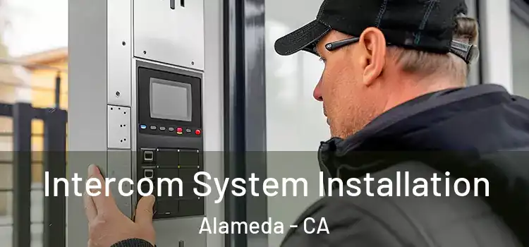 Intercom System Installation Alameda - CA