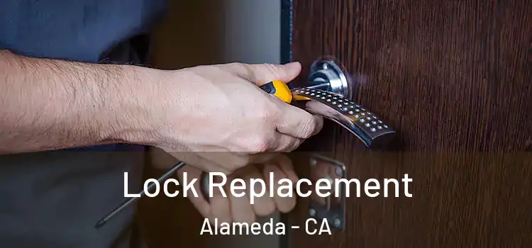 Lock Replacement Alameda - CA